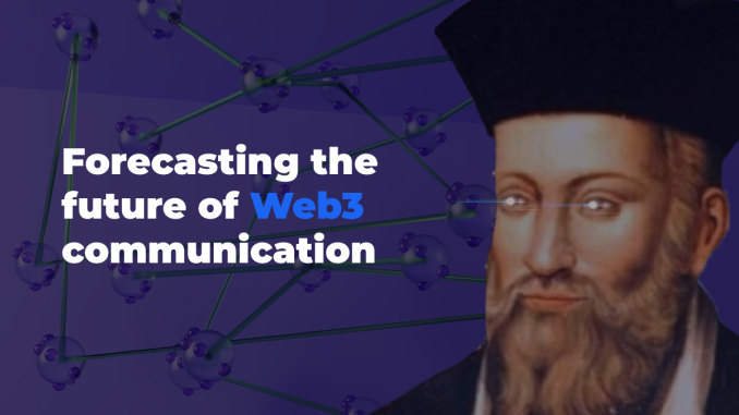 Forecasting the Future of Web3 Communication