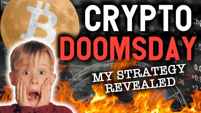 CRYPTO DOOMSDAY? NOT YET! My strategy to maximize gains!