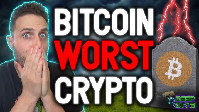 Bitcoin Is The Worst #1 Crypto