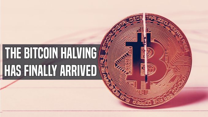 The Bitcoin Halving Is Upon Us | History Is In The Making