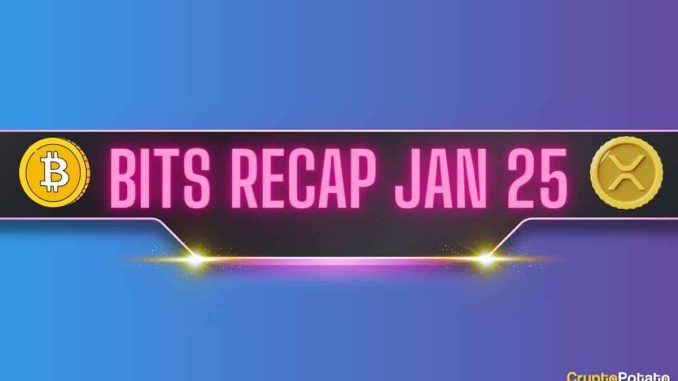 Important Ripple (XRP) Developments, Bitcoin (BTC) Price Predictions, and More: Bits Recap Jan 25