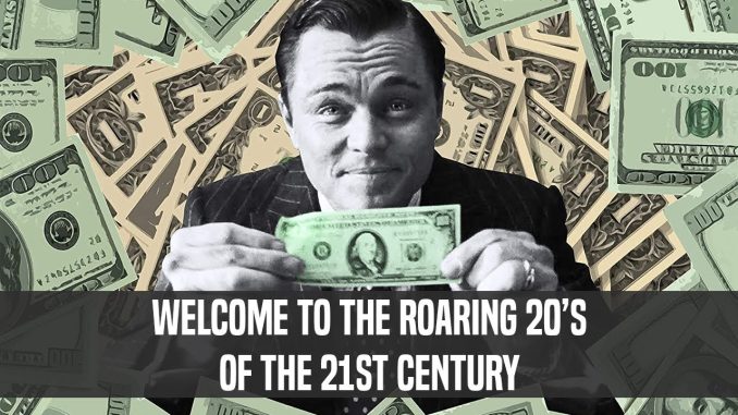 Stock Market Mania | Welcome To The Roaring 20's Of Our Century