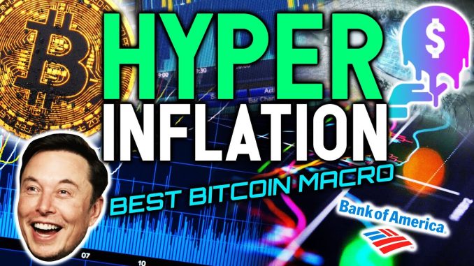 HYPERINFLATION IS HAPPENING!! BEST BITCOIN MACRO ENVIRONMENT EMERGING!!